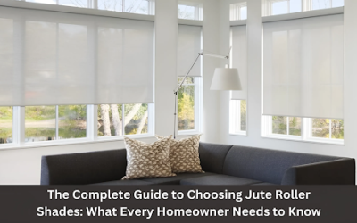 The Complete Guide to Choosing Jute Roller Shades